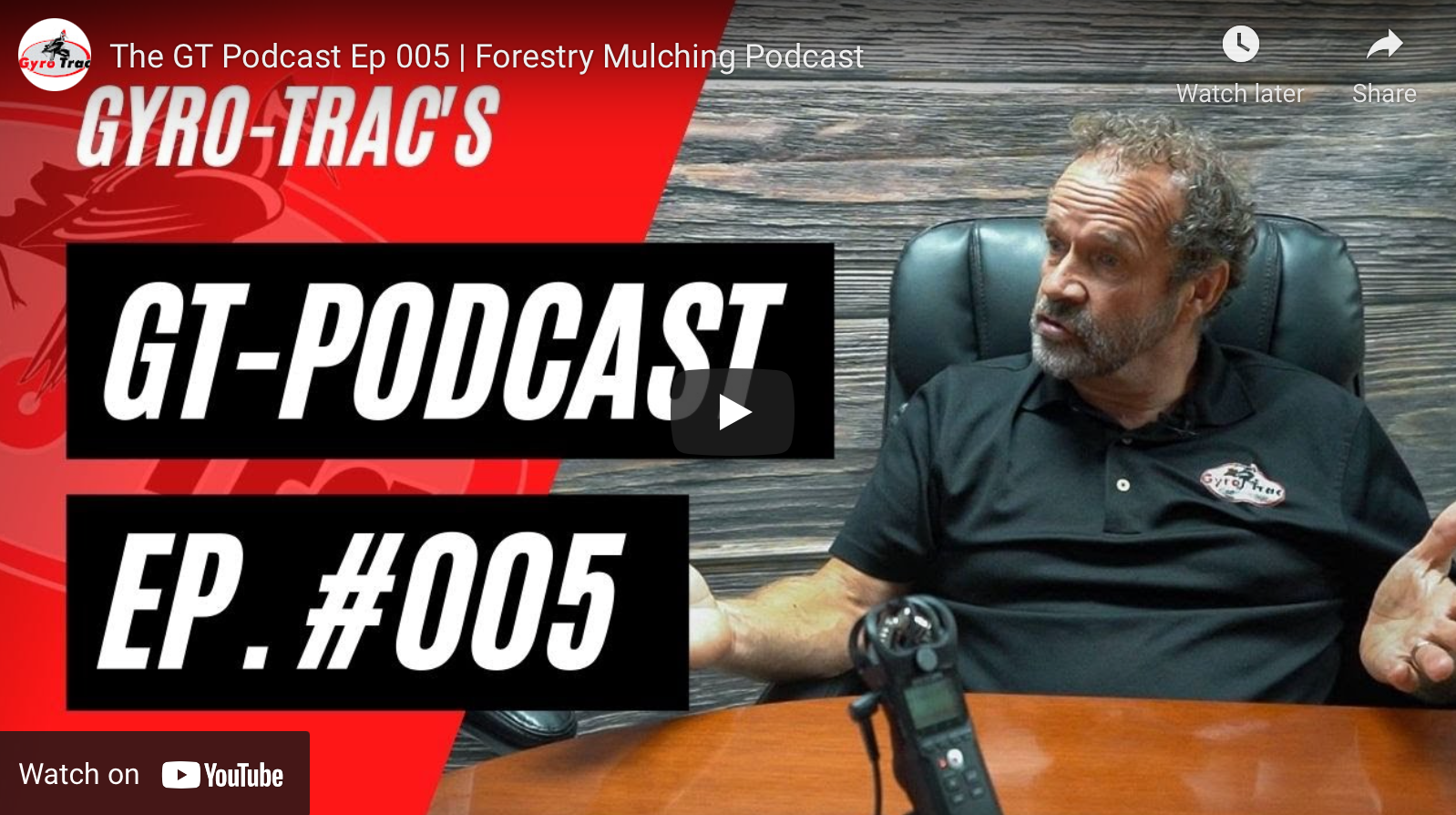 🎙 🎧 Ep 005 Now Streaming | GT Podcast | Gyro-Trac Forestry Mulching Equipment