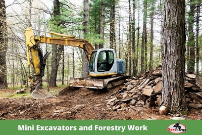 Are Mini Excavators Good For Forestry Work?