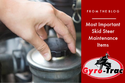 Most Important Skid Steer Maintenance Items
