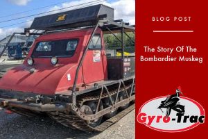 The Story Of The Bombardier Muskeg